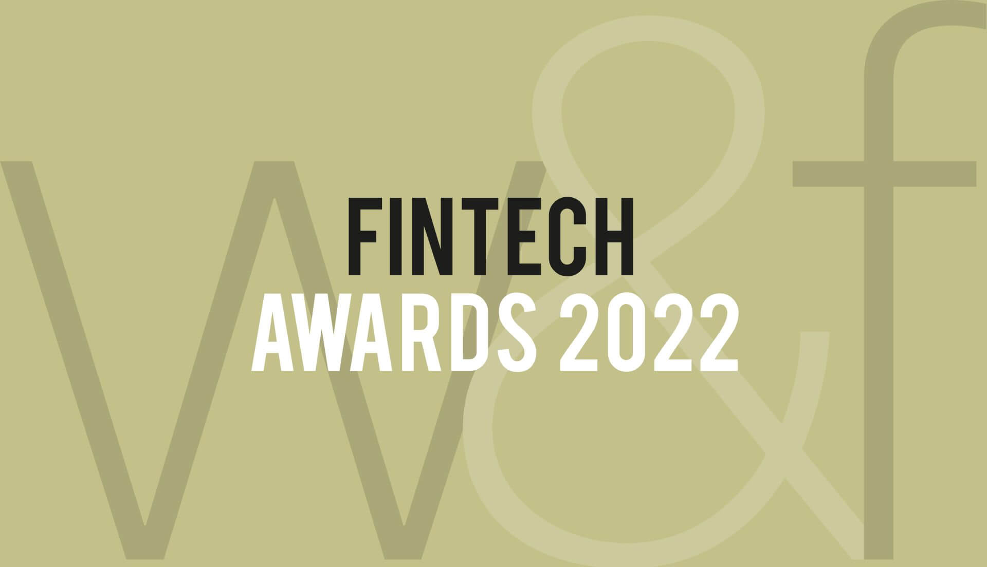 Wealth & Finance Magazine Announces the Winners of the 2022 FinTech Awards